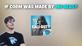 If COD Mobile Made By MrBeast