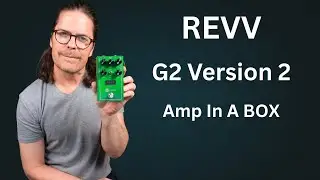 Лучшая и самая непонятая педаль! REVV Amplification G2 Version 2.