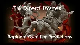 TI6 Direct Invites and Regional Qualifier Predictions