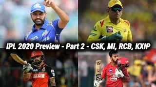 IPL 2020 Preview - Part 2 - CSK, MI, RCB, KXIP