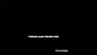TRAILING DOWN MAYANA LANE