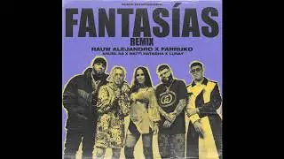 Rauw Alejandro, Anuel AA, Natti Natasha Ft  Farruko and Lunay - Fantas&iacute;as (Remix)