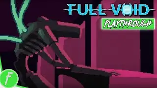 Full Void FULL GAME WALKTHROUGH Gameplay HD (PC) | NO COMMENTARY