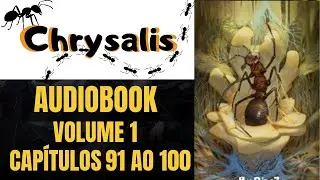 Chrysalis Vol 1 Cap 91 ao 100: A ONDA MONSTRUOSA e a F&uacute;ria da Rainha!