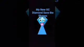 my New OC Diamond Save the Shapes