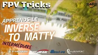 Apprends le Inverse to Matty - Fpv Freestyle - Tuto tricks Bard