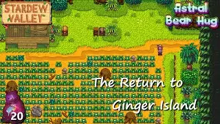 Ep20 - The Return to Ginger Island (Stardew Valley 1.6)  #LetsPlayStardewValley #BearHugFarm