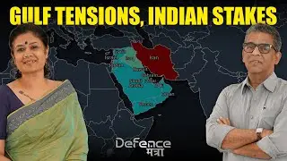 Crisis In The Gulf: India&rsquo;s Strategic Trilemma || Defence Mantra