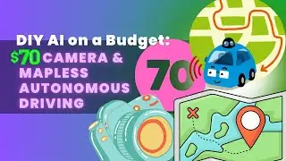 DIY AI on a Budget: $70 Camera & Mapless Autonomous Driving I My AI Edge