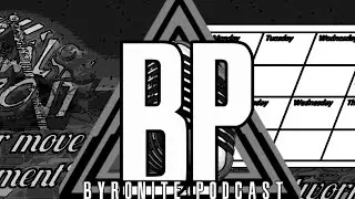 Audio Issues, Virtual Basement and Schedule- Byronite Podcast
