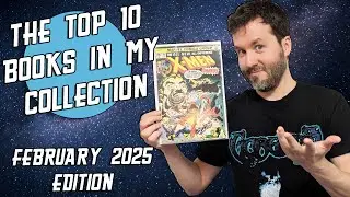 The Top 10 Comic Books in my Collection: 2025 Edition!