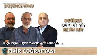 Değişen Devlet mi Rejim mi? | Etyen Mahcupyan - Tolga Avşar - Baha Yılmaz