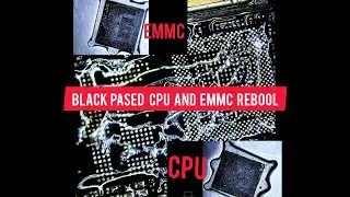 Black pasted cpu and emmc rebooling process