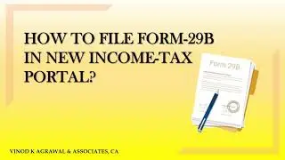 HOW TO FILE FORM-29B? | NEW INCOME-TAX PORTAL