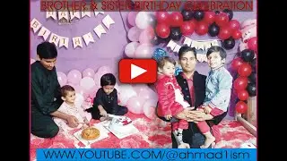 Brother sisters celebrating Happy birthday one anther, #entertainment . #@ahmad01ism ,#cute, #baby