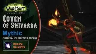 [LGN] Coven of Shivarra, Mythic Antorus, Balance Druid PoV (Game Sounds Only)