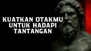 Latih Otak Anda untuk Menghadapi Hal-Hal Sulit | Filosofi Stoikisme
