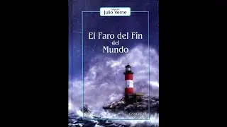 El faro del fin del mundo. Julio Verne.