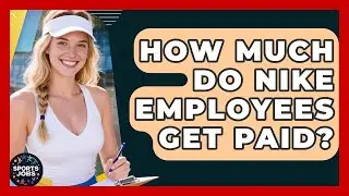 How Much Do Nike Employees Get Paid? - Sports Jobs