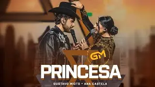 Gustavo Mioto e Ana Castela - Princesa - Música Nova
