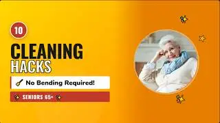 10 Seniors Cleaning Hacks That Save Time & Back Pain (2026 Guide)