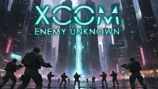 Заказ I Я НЕ умею играть в стратегии I XCOM Enemy Unknown I #4 I Прохождение I СТРИМ