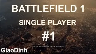 BATTLEFIELD 1 SINGLE PLAYER WALKTHROUGH #1 | FULL GAMEPLAY | ULTRA SETTINGS