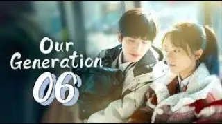 Our Generation (2025) Episode 06 English SUB