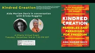 Kindred Creation: Parables and Paradigms for Freedom--Black Worldmaking to Reclaim Our Heritage