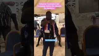 Solomon Asumadu's  Last Campaign Before The Akwatia By_Elections #politics #ghana #news #viral #npp