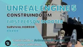 Construindo um FPS SURVIVAL HORROR na UNREAL 5 - 04 Construindo a Animation Blueprint / IdleRun