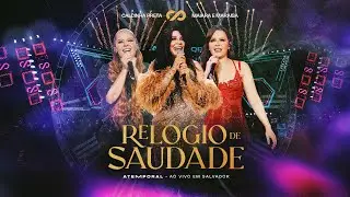 Calcinha Preta, @maiaramaraisaoficial - Relógio de Saudade #ATEMPORAL (Ao vivo em Salvador)