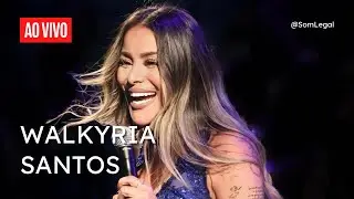 Walkyria Santos -- (2023) MAIO - Natal-RN #AoVivo @SomLegal