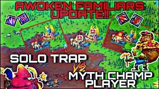 Lords Mobile| FULL MYTH PLAYER WITH MAXED FAMILIARS vs MY SOLO TRAP- AWOKEN FAMILIARS UPDATE!!!