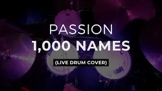 1,000 Names - Live Drum Cover - @passionmusic