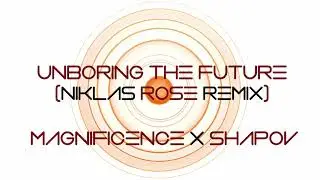 Magnificence x Shapov - Unboring The Future (Niklas Rose Remix Contest Bootleg Edit)