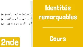 Cours : Identités remarquables (développer et factoriser)