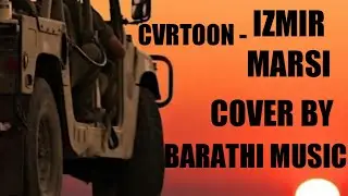 CVRTOON - IZMIR MARSI | COVER BY | BARATHI MUSIC