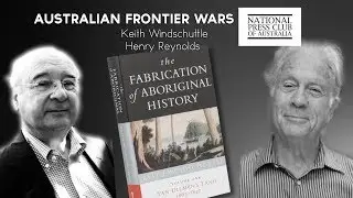 Australian Frontier Wars: Keith Windschuttle and Henry Reynolds at the National Press Club