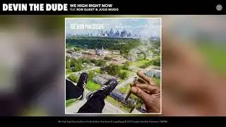 We High Right Now (Rob Quest & Devin the Dude)