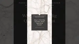 Ashley Black Gets Asked by Fascia Research Congress: What About the Superficial Fascia?