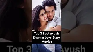 Top 3 Best Ayush Sharma Love Story Movies| Bollywood Love Story Movies