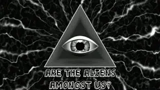 Exploring the possibilities of Aliens living among us now in society