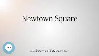 Newtown Square (How to Pronounce Cities of the World)💬⭐🌍✅