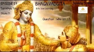 Bhagavad-Gita Bite Size Learning - Episode 37