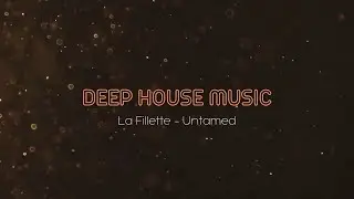 La Fillette - Untamed | Ambient CHILLOUT music | CHILL music vibes