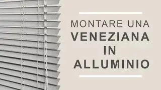 Come montare una veneziana in alluminio &ndash; Tutorial Tende-e-Tende.it
