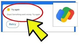 How To Fix Google Pay App Try again Oops! Something went wrong. Try again. Problem Solved