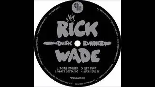 Rick Wade - Dusk Runner [PHONOGRAMME62]