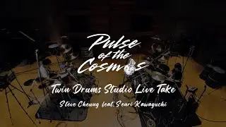 Pulse of the Cosmos Twin Drums Studio Live Take - Steve Cheung feat. Senri Kawaguchi